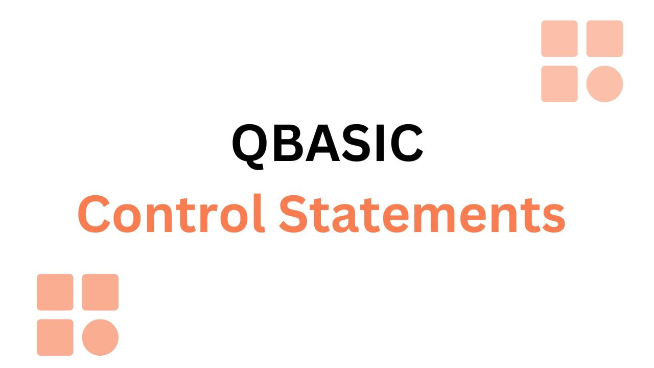 Qbasic Control Statements with Examples